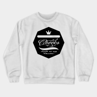 "Look At My Cheeks" Crewneck Sweatshirt